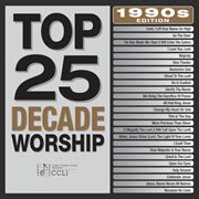 Top 25 decade worship 1990's edition cover image