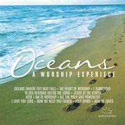 Oceans: a worship experience cover image