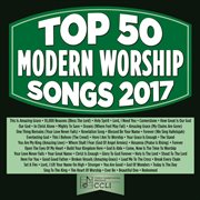 Top 50 modern worship songs 2017 cover image