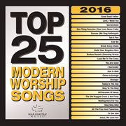 Top 25 modern worship songs 2016 cover image