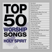 Top 50 worship songs - holy spirit cover image