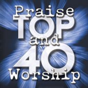 Praise and worship top 40 cover image