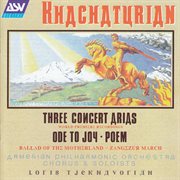Khachaturian: ode to joy; 3 concert arias; ballad of the motherland; poem cover image