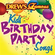 Drew's famous kids birthday party songs cover image