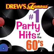 Drew's famous #1 party hits of the 60's cover image
