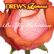 Drew's famous be my valentine cover image