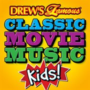 Drew's famous classic movie music: kids cover image