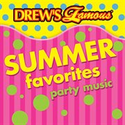 Drew's famous summer favorites party music cover image