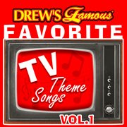 Drew's famous favorite tv theme songs, vol. 1 cover image