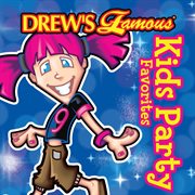 Drew's famous kids party favorites cover image