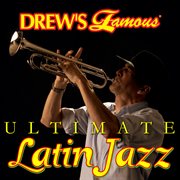 Drew's famous ultimate latin jazz cover image