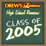 Drew's famous high school reunion: class of 2005 cover image