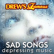 Drew's famous sad songs depressing music cover image