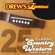 Drew's famous 25 classic country and western party music cover image
