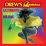 Drew's famous ultimate party music cover image