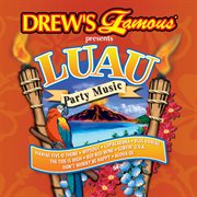 Drew's famous presents luau party music cover image