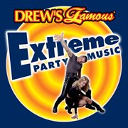 Drew's famous extreme party music cover image