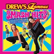 Drew's famous smash hits party music cover image