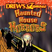 Drew's famous haunted house horrors cover image