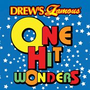 Drew's famous one hit wonders cover image