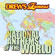 Drew's famous national anthems of the world cover image