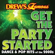 Drew's famous get the party started: cover image