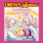 Drew's famous goldilocks and friends cover image
