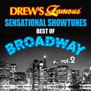 Drew's famous sensational showtunes best of broadway (vol. 2). Vol. 2 cover image