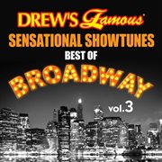 Drew's famous sensational showtunes best of broadway (vol. 3). Vol. 3 cover image