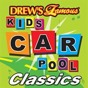 Drew's famous kids carpool classics cover image