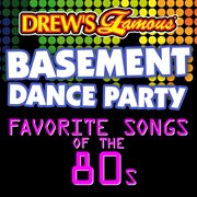 Drew's famous basement dance party: favorite songs of the 80s cover image