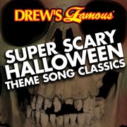 Drew's famous super scary halloween theme song classics cover image
