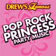 Drew's famous pop rock princess party music cover image