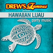 Drew's famous presents hawaiian luau party music cover image