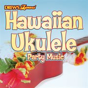 Drew's famous hawaiian ukulele party music cover image