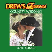 Drew's famous country wedding love songs cover image
