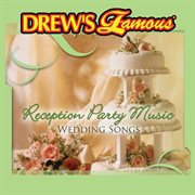 Drew's famous wedding songs : reception party music cover image
