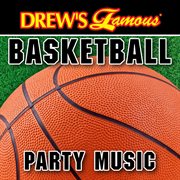 Drew's famous basketball party music cover image
