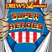 Drew's famous super heroes cover image