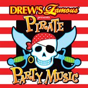 Drew's famous presents pirate party music cover image