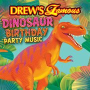 Drew's famous dinosaur birthday party music cover image