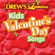 Drew's famous kids valentine's day songs cover image