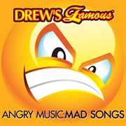 Drew's famous angry music: mad songs cover image
