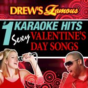 Drew's famous # 1 karaoke hits: sexy valentine's day songs cover image