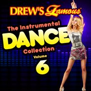 Drew's famous the instrumental dance collection (vol. 6). Vol. 6 cover image