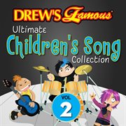 Drew's famous ultimate children's song collection (vol. 2). Vol. 2 cover image