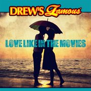 Drew's famous love like in the movies cover image