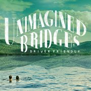 Unimagined bridges cover image