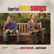 (sorta) love songs - the songs of scott burkell and paul loesel cover image