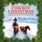 Cowboy christmas: holiday favorites from the great american west cover image